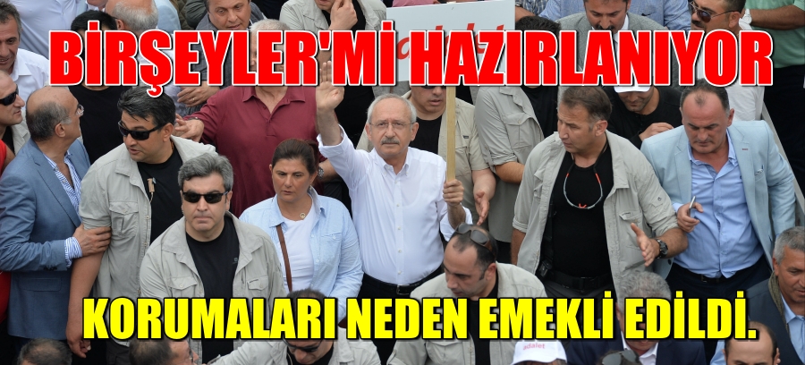 Kılıçdaroğlu Koruma Müdürü Emekli Edildi.
