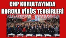 CHP Kurultayı’nda koronavirüs riskine karşı alınacak önlemler belli oldu