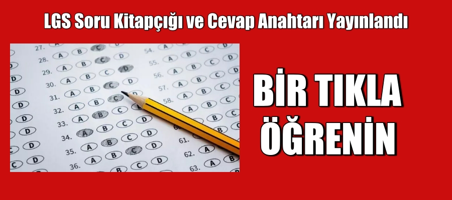 LGS Soru Kitapçığı ve Cevap Anahtarı Yayınlandı