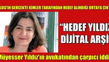 Müyesser Yıldız’ın avukatından çarpıcı iddia: Asıl hedef.