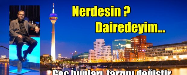 Nerdesin Dairedeyim…