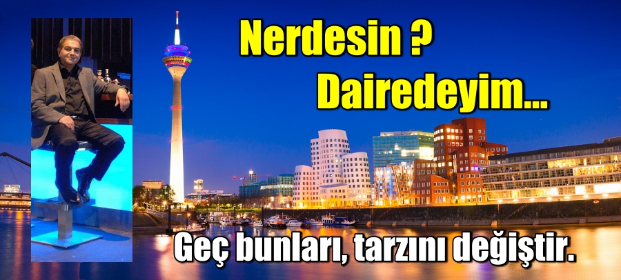 Nerdesin Dairedeyim…