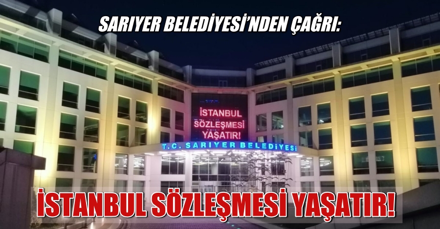 Sarıyer Belediyesi’nden Çağrı: İstanbul Sözleşmesi Yaşatır