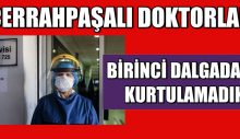 Cerrahpaşalı doktorlar daha birinci dalgadayız ve kurtulamadık!