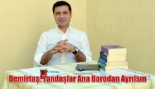 Demirtaş: Yandaşlar ana barodan ayrılsın