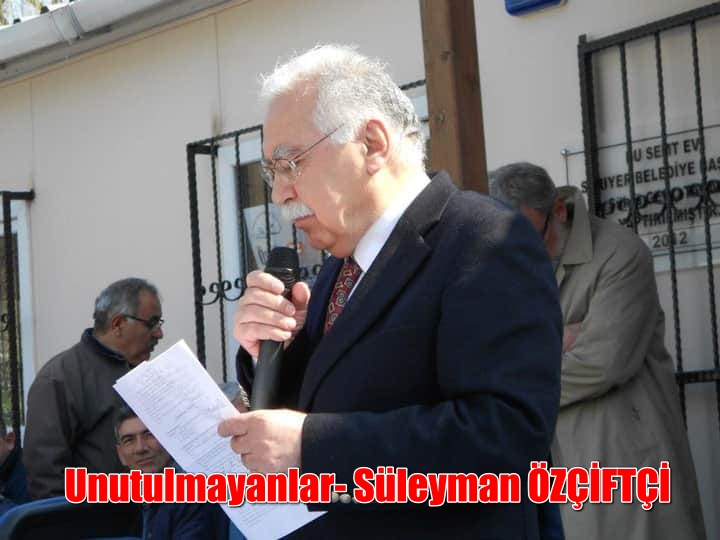 Unutulmayanlar- Süleyman ÖZÇİFTÇİ