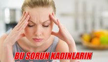 Bu sorun kadınların özgüvenini zedeliyor