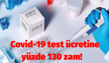 Covid-19 test ücretine yüzde 130 zam