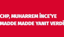 CHP’den İnce’nin eleştirilerine madde madde yanıt
