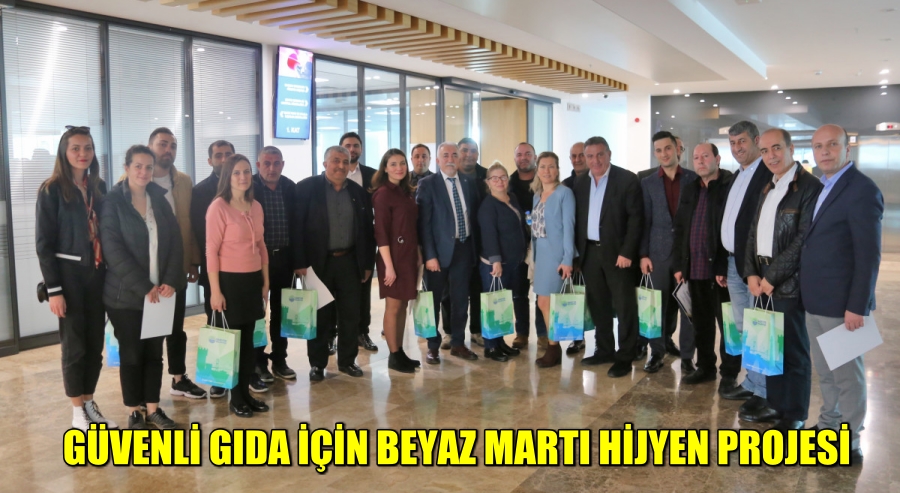 GÜVENLİ GIDA İÇİN BEYAZ MARTI HİJYEN PROJESİ