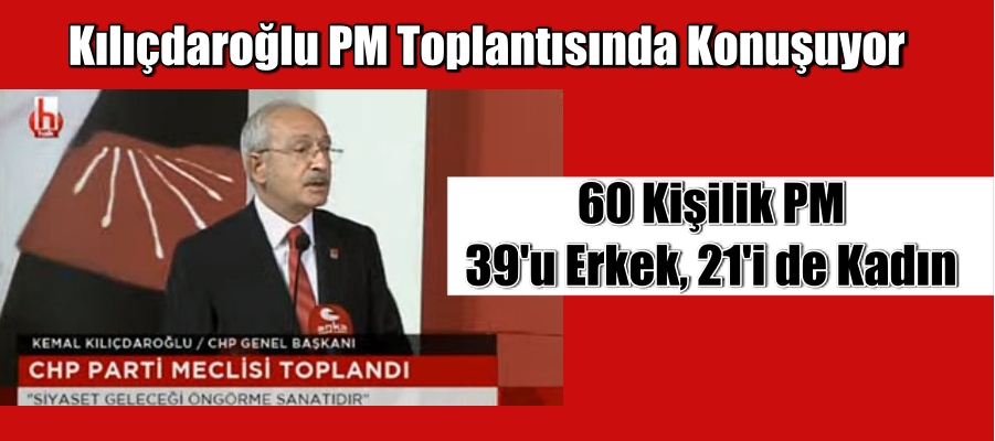 Kemal Kılıçdaroğlu PM toplantısında konuşuyor
