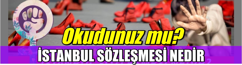 İstanbul Sözleşmesi Nedir: İşte Tam Metni