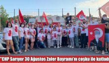 CHP Sarıyer 30 Ağustos Zafer Bayramı’nı coşku ile kutladı.