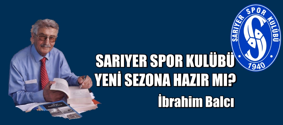 SARIYER SPOR KULÜBÜ YENİ SEZONA HAZIR MI?