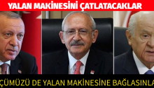 Kılıçdaroğlu: Üçümüzü de yalan makinesine bağlasınlar