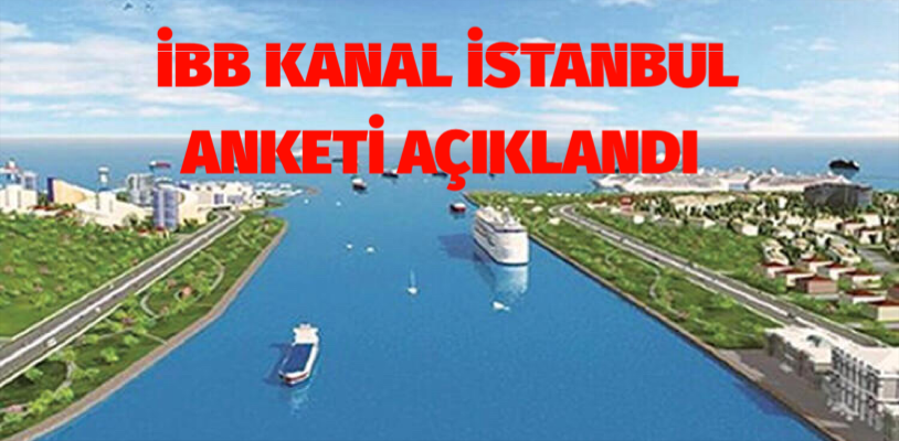 İBB’nin Kanal İstanbul anketinin sonuçları açıklandı