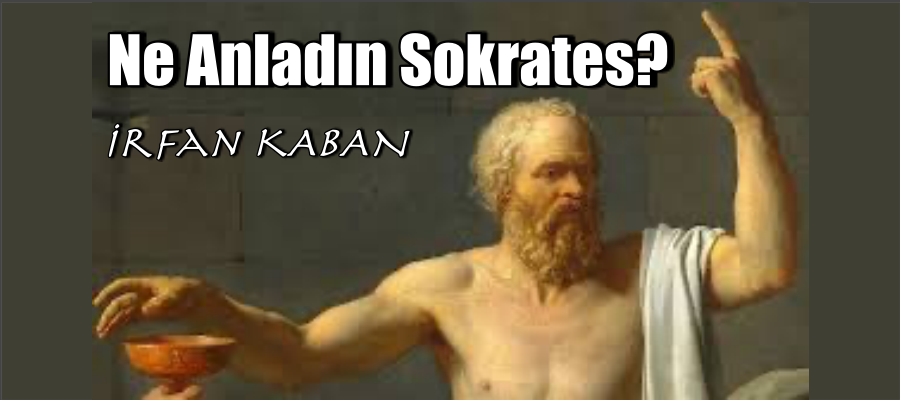 Ne Anladın Sokrates? “Baldıran otu içmek!”