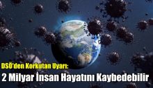 2 milyar insan hayatını kaybedebilir