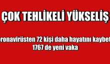 Koronavirüsten 72 kişi daha hayatını kaybetti! 1767 de yeni vaka