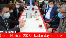 Ali Babacan: Sistem Haziran 2023’e kadar dayanamaz