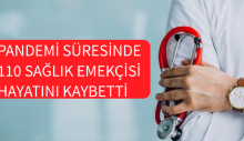 Pandemi sürecinde 110 sağlık emekçisini kaybettik