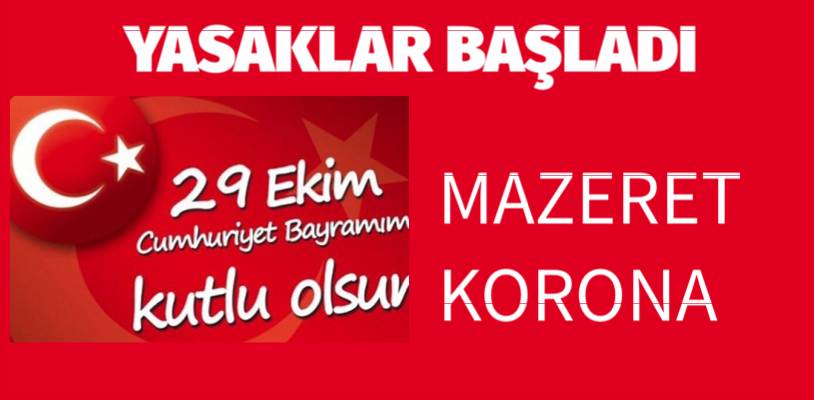 Valilik açıkladı: 29 Ekim’e koronavirüs yasağı