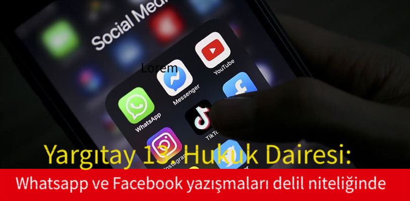 Whatsapp ve Facebook yazışmaları delil niteliğinde