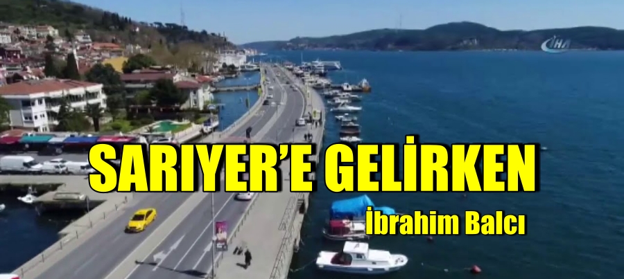 Sarıyer’e Gelirken