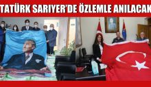 Atatürk Sarıyer’de Özlemle Anılacak