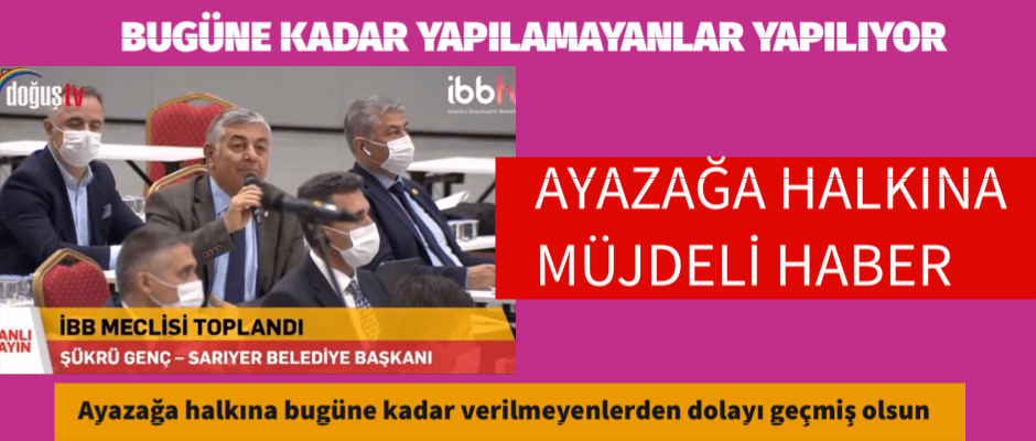 Ayazağa halkına bugün müjde verildi