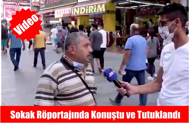 Sokak Röportajında Konuştu ve Tutuklandı