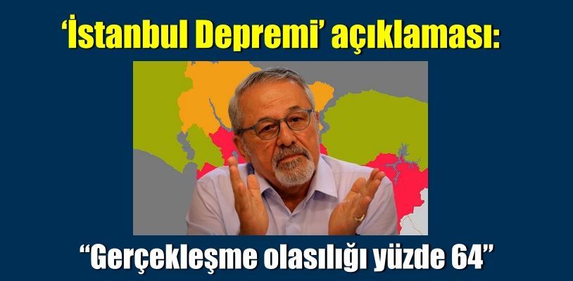 İstanbul Depremi “Gerçekleşme olasılığı yüzde 64”
