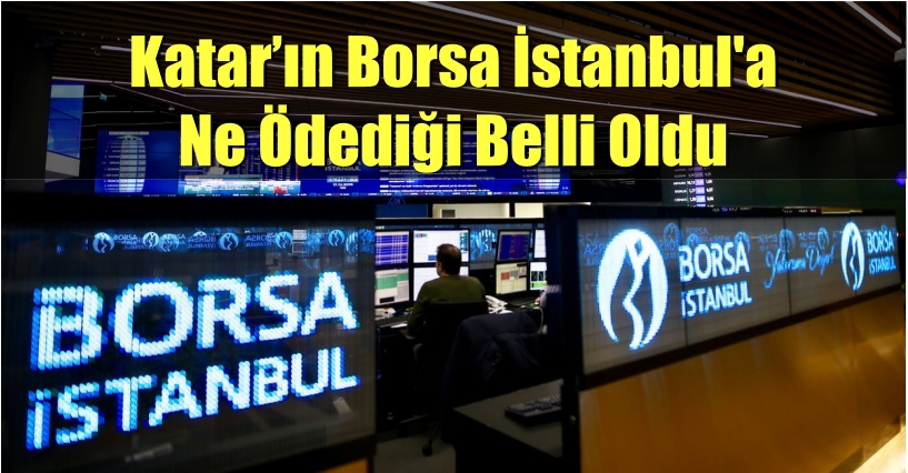 Katar Borsa İstanbul’a Ne Ödedi