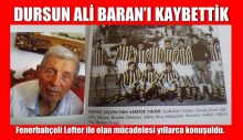Dursun Ali Baran’ı Kaybettik