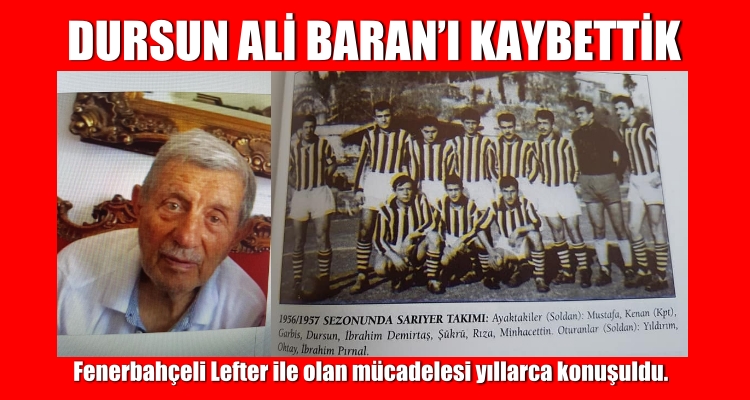 Dursun Ali Baran’ı Kaybettik