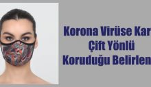 Kumaş Maske Çift Yönlü Koruduğu Belirlendi