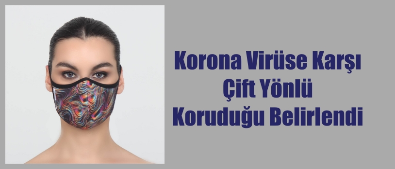Kumaş Maske Çift Yönlü Koruduğu Belirlendi
