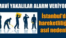 MAVİ YAKALILAR ALARM VERİYOR