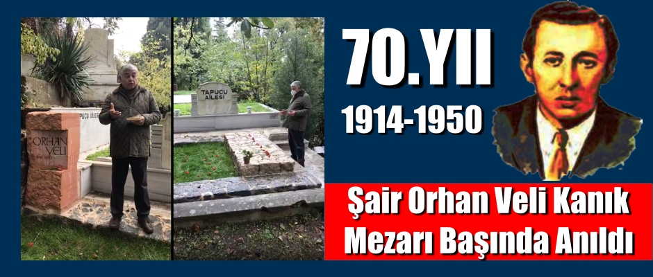 Şair Orhan Veli Kanık Mezarı Başında Anıldı