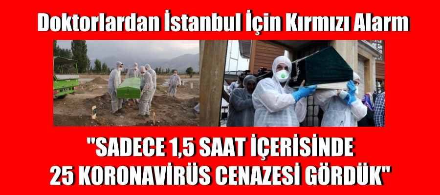 25 koronavirüs cenazesi gördük