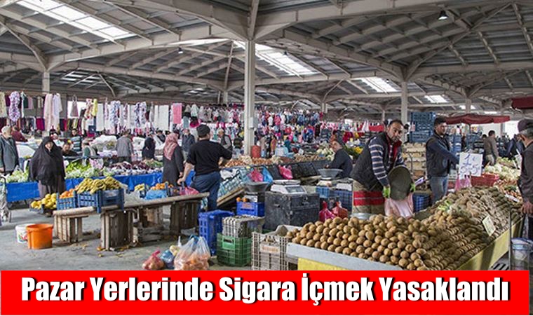 Pazar Yerlerinde Sigara İçmek Yasaklandı