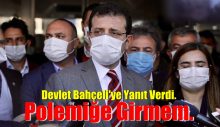 Devlet Bahçeli’ye Yanıt Verdi. Polemiğe Girmem