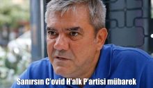 Yılmaz Özdil: Sanırsın C’ovid H’alk P’artisi mübarek