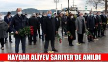 HAYDAR ALİYEV SARIYER’DE ANILDI