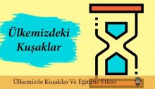 ÜLKEMİZDEKİ KUŞAKLAR VE EĞİTİME ETKİSİ