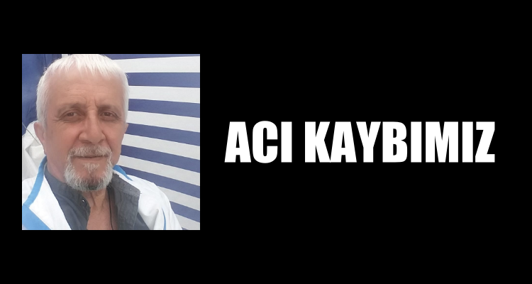 Acı Kaybımız