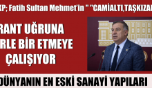 Fatih Sultan Mehmet’in mirasını rant uğruna yerle bir etmeye çalışıyor
