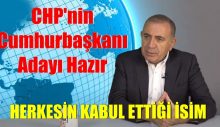 CHP’nin Cumhurbaşkanı Adayı Hazır
