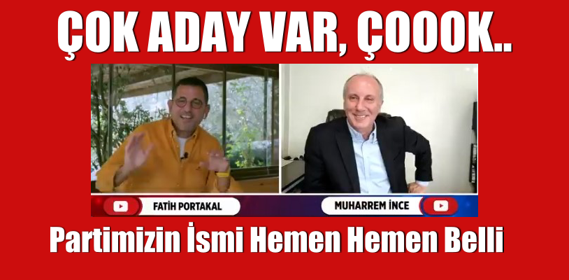 Muharrem İnce partimizin ismi hemen hemen belli