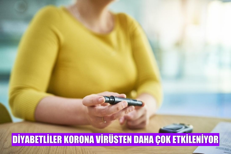 DİYABETLİLER KORONA VİRÜSTEN DAHA ÇOK ETKİLENİYOR